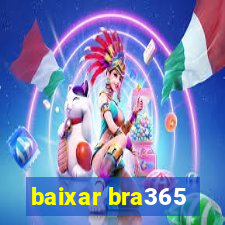 baixar bra365